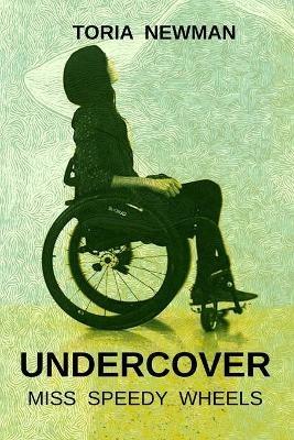 Undercover: Miss Speedy Wheels - Toria Newman - cover