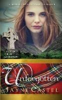 Unforgotten: A Medieval Scottish Romance - Jayne Castel - cover
