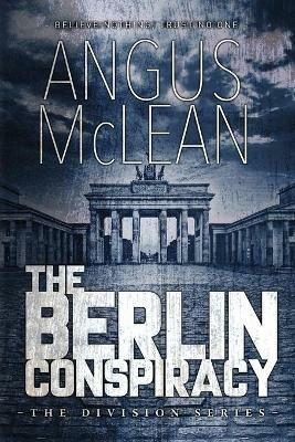 The Berlin Conspiracy - Angus McLean - cover