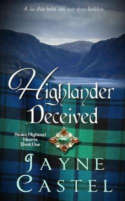 Highlander Deceived: A Medieval Scottish Romance - Jayne Castel - cover