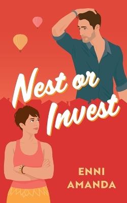 Nest or Invest: All is fair in love and real estate - Enni Amanda - cover