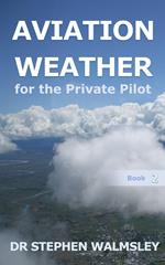 Aviation Weather for the Private Pilot