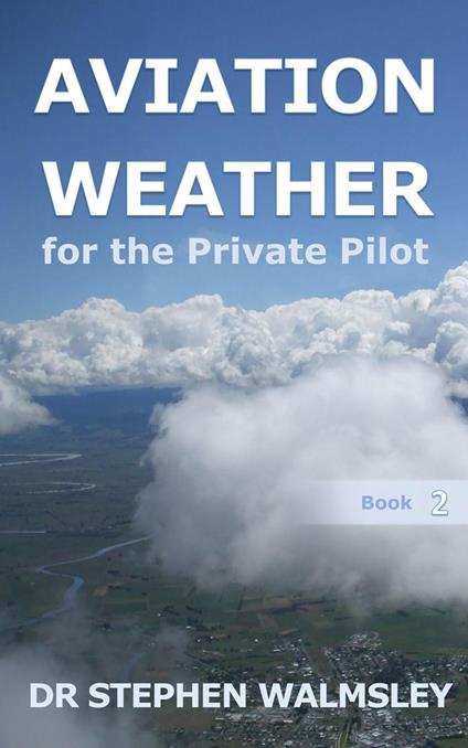 Aviation Weather for the Private Pilot