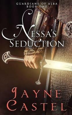 Nessa's Seduction: A Scottish Medieval Romance - Jayne Castel - cover