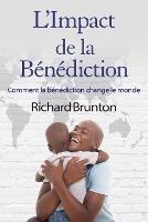 L'Impact de la Benediction: Comment la benediction change le monde