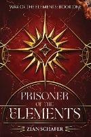 Prisoner of the Elements - Zian Schafer - cover