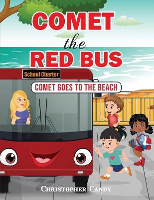 Comet the Red Bus: Comet goes to the beach - Christopher Candy - cover