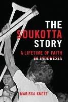 The Soukotta Story: A Lifetime of Faith in Indonesia