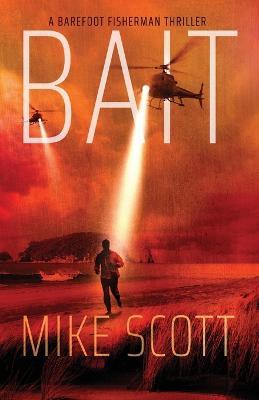 Bait: A Barefoot Fisherman Thriller - Mike Scott - cover