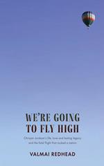 We're Going to Fly High