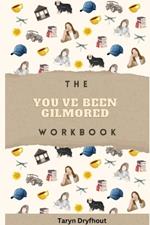 The You've Been Gilmored Workbook