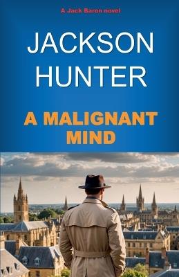 A Malignant Mind - Jackson Hunter - cover