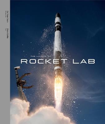 The Launch of Rocket Lab - Peter Griffin - cover