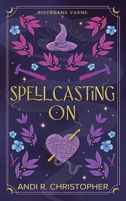 Spellcasting On - Andi R Christopher - cover