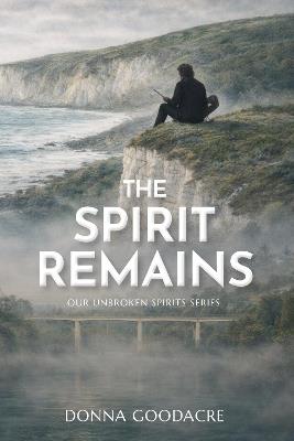 The Spirit Remains - Donna Goodacre - cover