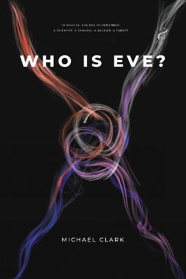 Who Is Eve - Michael Clark - cover