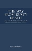 The Way from Dusty Death: Turner and Newall and the Regulation of the British Asbestos Industry 1890s-1970