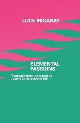 Elemental Passions - Luce Irigaray - cover