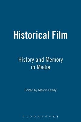 The Historical Film: History and Memory in the Media - cover