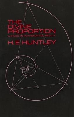The Divine Proportion: A Study in Mathematical Beauty - H. E. Huntley - cover