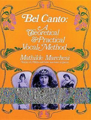 Bel Canto, Theorical And Pratical Method - Mathilde Marchesi - cover