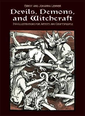 Devils, Demons, and Witchcraft: 244 Illustrations for Artists and Craftspeople - Ernst and Johanna Lehner - cover