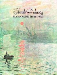 Claude Debussy Piano Music 1888 - 1905 - Claude Debussy - cover