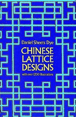 Chinese Lattice Designs - Daniel Sheets Dye - cover
