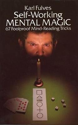 Self-working Mental Magic: Sixty-Seven Foolproof Mind Reading Tricks - Karl Fulves - cover