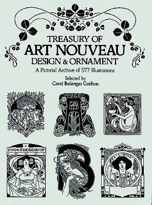 Treasury of Art Nouveau Design & Ornament - Carol Belanger Grafton,Carol Grafton - cover