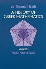 A History of Greek Mathematics: From Thales to Euclid v.1