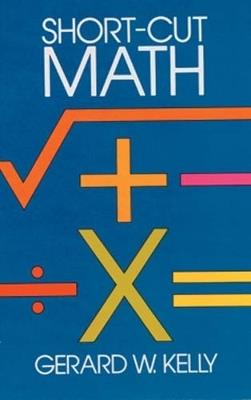Short-Cut Mathematics - G.W. Kelly - cover