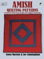 Amish Quilting Patterns: Full-Size Ready-to-Use Designs and Complete Instructions