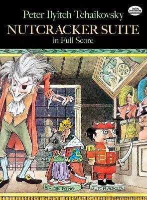 Nutcracker Suite: In Full Score - Peter Ilyitch Tchaikovsky - cover