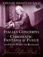 Italian Concerto, Chromatic Fantasia and Fugue