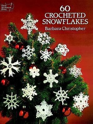 60 Crocheted Snowflakes - Barbara Christopher - cover
