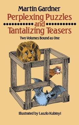 Perplexing Puzzles and Tantalizing Teasers - Martin Gardner - cover