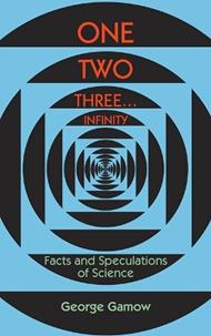 One, Two, Three...Infinity: Facts and Speculations of Science