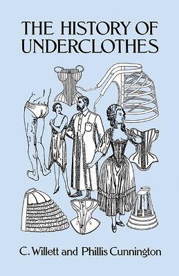 The History of Underclothes - C. Willett Cunnington - cover