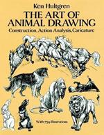 The Art of Animal Drawing: Construction, Action, Analysis, Caricature