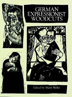 German Expressionist Woodcuts - Shane Weller - cover