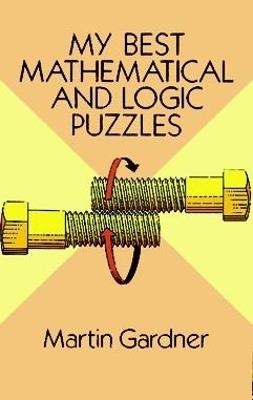 My Best Mathematical and Logic Puzzles - Martin Gardner - cover