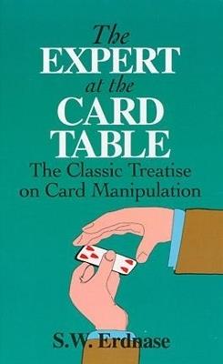 The Expert at the Card Table: Classic Treatise on Card Manipulation - S.W. Erdnase - cover