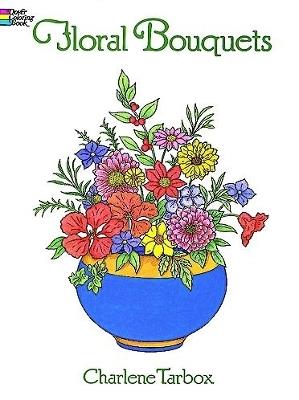 Floral Bouquets Colouring Book - Charlene Tarbox - cover