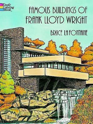 Famous Buildings of Frank Lloyd Wright - Bruce Lafontaine - cover