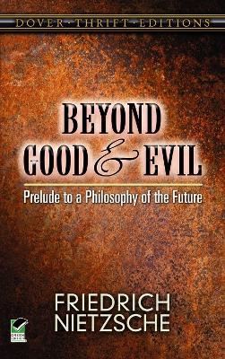Beyond Good and Evil: Prelude to a Philosophy of the Future - Friedrich Nietzsche - cover