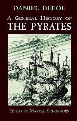 A General History of the Pyrates - Daniel Defoe,Manuel Schonhorn - cover