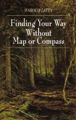 Finding Your Way Without Map or Compass