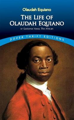 The Life of Olaudah Equiano: Or Gustavus Vassa, the African - Olaudah Equiano - cover