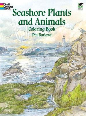 Seashore Plants and Animals Coloring Book - Dot Barlowe - cover